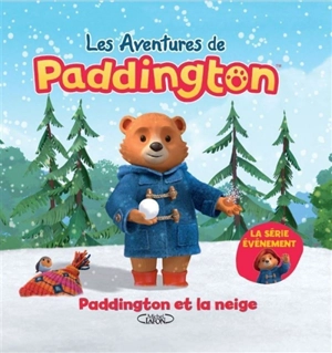 Les aventures de Paddington. Paddington et la neige - Lauren Holowaty