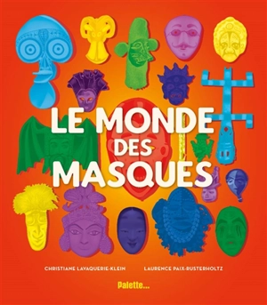 Le monde des masques - Christiane Lavaquerie-Klein