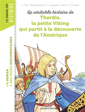 La véritable histoire de Thordis, la petite Viking qui partit à la découverte de l'Amérique - Laurence Paix-Rusterholtz