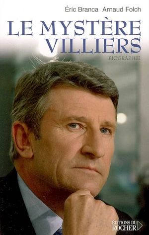 Le mystère Villiers : biographie - Eric Branca