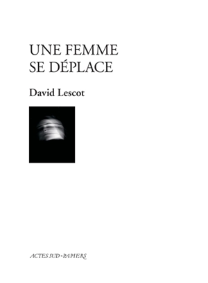 Une femme se déplace : comédie musicale - David Lescot