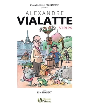 Alexandre Vialatte : strips - Claude-Henri Fournerie