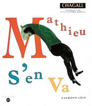 Mathieu s'en va : illustré par Chagall - Isabelle Jan