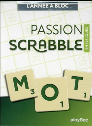 Passion Scrabble : en 365 jours - Fabrice Bouvier