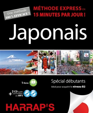 Japonais, méthode express en 15 minutes par jour ! : spécial débutants : idéal pour acquérir le niveau B2 - Helen Gilhooly