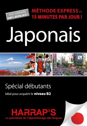 Japonais, méthode express en 15 minutes par jour ! : spécial débutants : idéal pour acquérir le niveau B2 - Helen Gilhooly