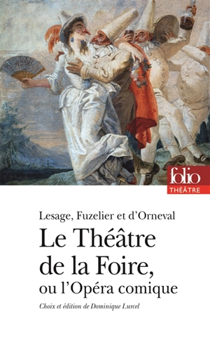 Le théâtre de la foire ou L'opéra-comique - Alain-René Le Sage