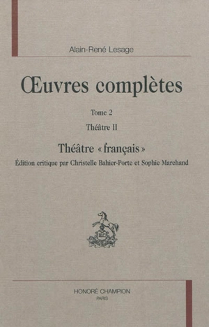 Oeuvres complètes. Vol. 2. Théâtre. Vol. 2. Théâtre français - Alain-René Le Sage