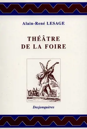 Théâtre de la foire : 1715-1726 - Alain-René Lesage