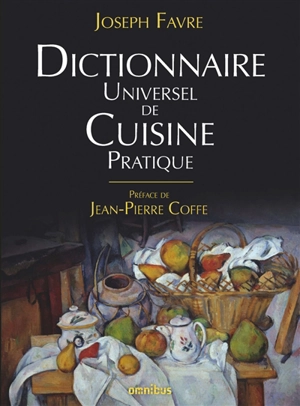 Dictionnaire universel de cuisine pratique - Joseph Favre