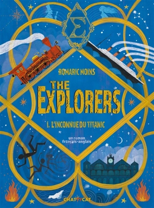 The Explorers. Vol. 1. L'inconnue du Titanic : un roman français-anglais - Romaric Moins