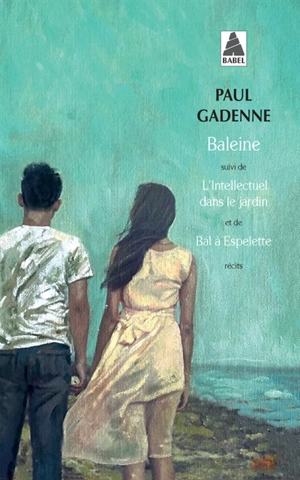 Baleine. L'intellectuel dans le jardin. Bal à Espelette - Paul Gadenne