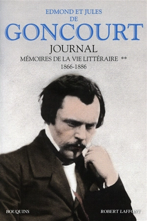 Journal : mémoire de la vie littéraire, 1851-1896. Vol. 2. 1866-1886 - Edmond de Goncourt