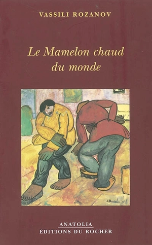 Le mamelon chaud du monde - Vassili Vassilievitch Rozanov