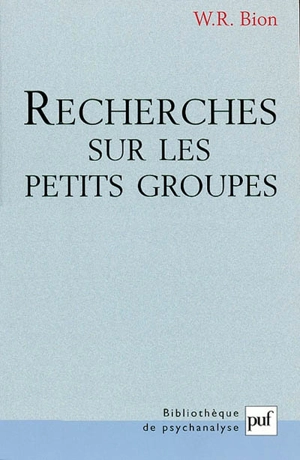 Recherches sur les petits groupes - Wilfred Ruprecht Bion