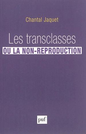 Les transclasses ou la non-reproduction - Chantal Jaquet
