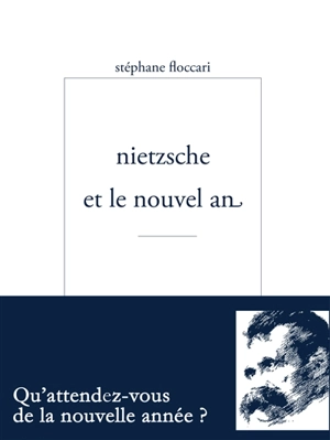 Nietzsche et le Nouvel An - Stéphane Floccari