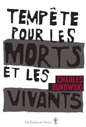 Tempête pour les morts et les vivants : poèmes inédits - Charles Bukowski