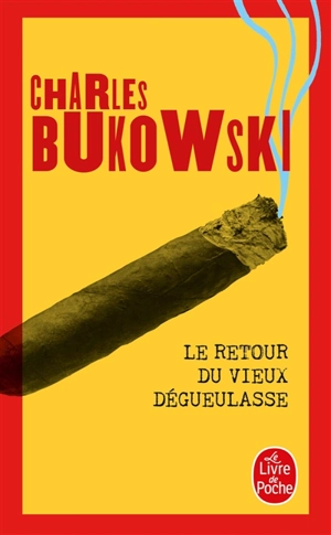 Le retour du vieux dégueulasse - Charles Bukowski