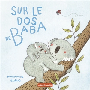 Sur le dos de Baba - Marianne Dubuc