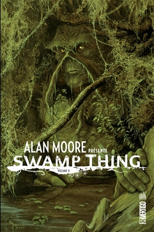 Alan Moore présente Swamp Thing. Vol. 2 - Alan Moore