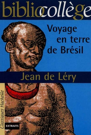 Voyage en terre de Brésil - Jean de Léry