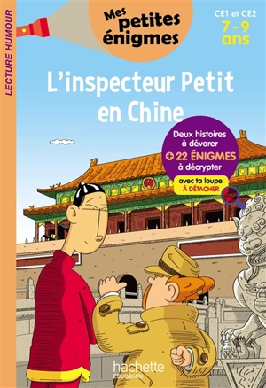 L'inspecteur Petit en Chine : CE1 et CE2, 7-9 ans : 22 énigmes à décrypter avec ta loupe - Antonio G. Iturbe