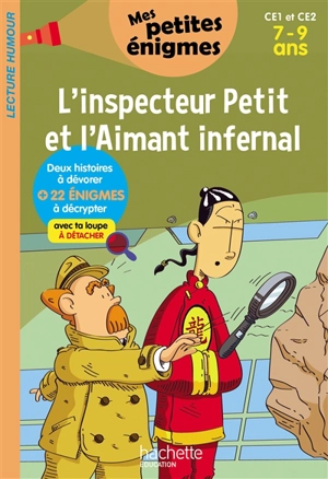 L'inspecteur Petit et l'aimant infernal : CE1 et CE2, 7-9 ans : 22 énigmes à décrypter avec ta loupe - Antonio G. Iturbe