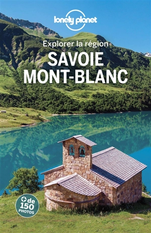 Explorer la région Savoie, Mont-Blanc - Claire Angot