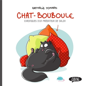Chat-Bouboule. Chroniques d'un prédateur de salon - Nathalie Jomard