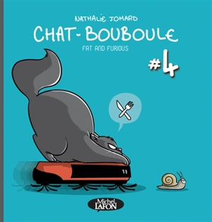 Chat-Bouboule. Vol. 4. Fat and furious - Nathalie Jomard