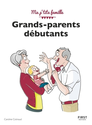 Grands-parents débutants - Caroline Cotinaud