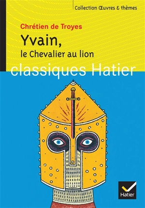 Yvain, le chevalier au lion - Chrétien de Troyes