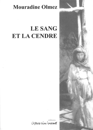 Le sang et la cendre : la tragédie des gorges de Tcherek (Naltchik 2005) - Mouradine Olmez