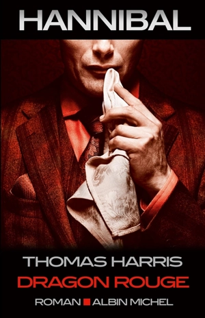 Hannibal. Dragon rouge - Thomas Harris