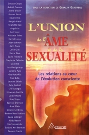 L'union de l'âme et de la sexualité : relations au coeur de l'évolution consciente - Geralyn Gendreau