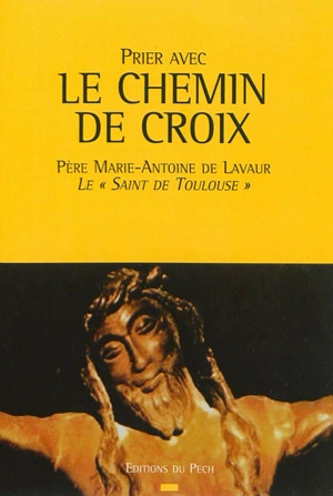 Prier avec le chemin de croix - Marie-Antoine