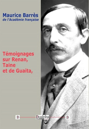 Témoignages sur Renan, Taine et de Guaita - Maurice Barrès