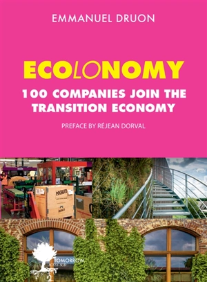 Ecolonomy. 100 companies join the transition economy - Emmanuel Druon