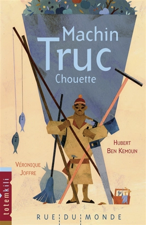 Machin Truc Chouette - Hubert Ben Kemoun