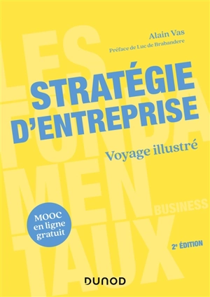 Stratégie d'entreprise : voyage illustré - Alain Vas