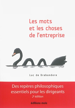 Les mots et les choses de l'entreprise - Luc De Brabandere