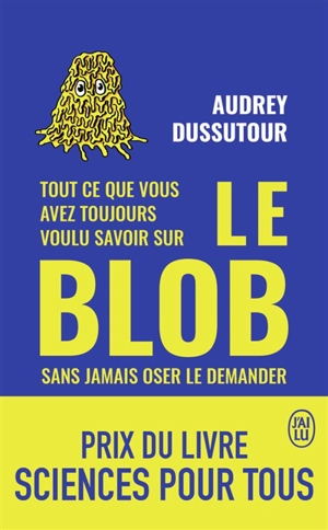 Tout ce que vous avez toujours voulu savoir sur le blob sans jamais oser le demander - Audrey Dussutour