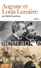 Auguste et Louis Lumière - Michel Faucheux