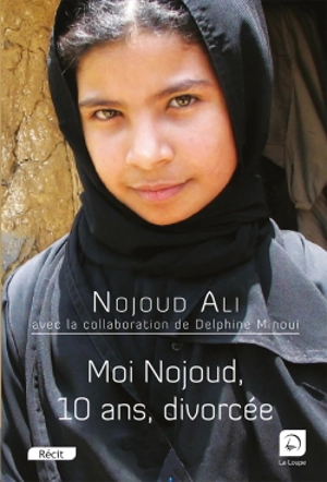 Moi Nojoud, 10 ans, divorcée - Nojoud Ali