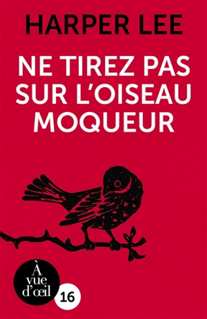 Ne tirez pas sur l'oiseau moqueur - Harper Lee