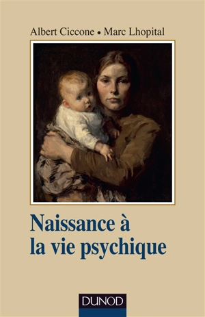 Naissance à la vie psychique - Albert Ciccone