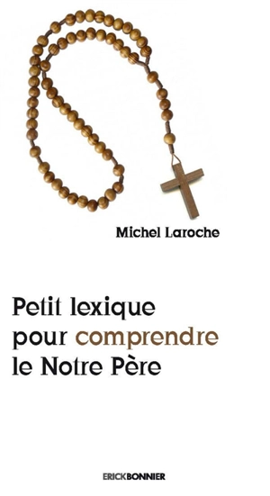 Petit lexique pour comprendre le Notre Père - Michel Laroche