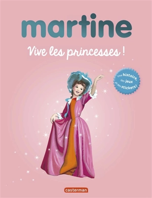 Martine : vive les princesses ! - Gilbert Delahaye