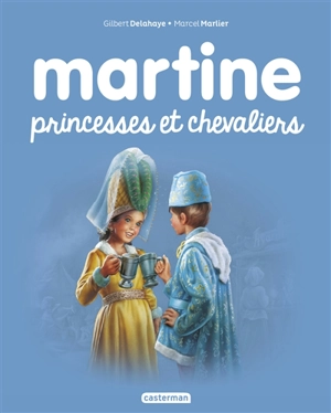 Martine, princesses et chevaliers - Gilbert Delahaye